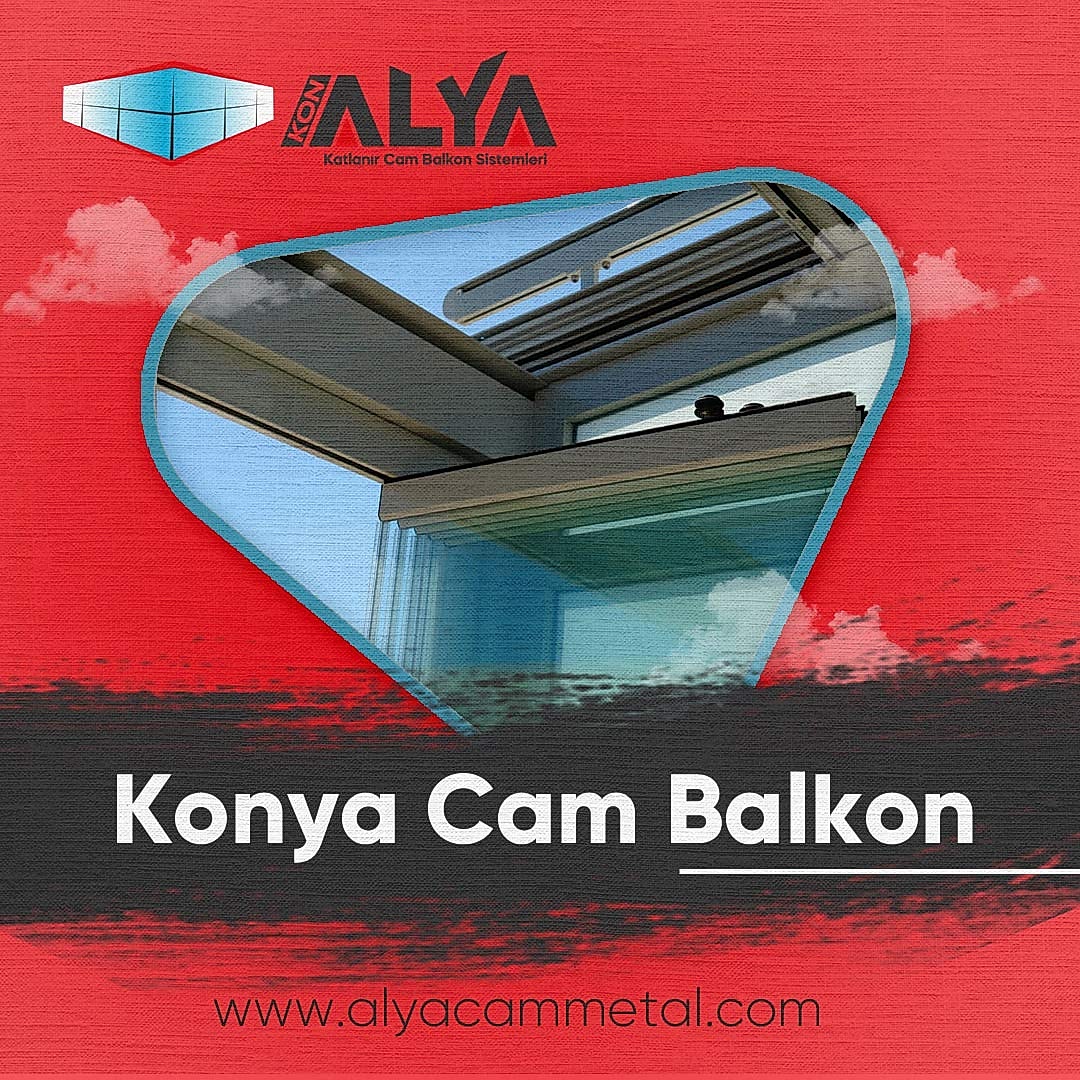 Konya cam balkon firmaları arasında kaliteli işçilik, modern çözümler ve müşteri memnuniyeti ile öne çıkan ALYA Cam Balkon Sistemleri, yaşam alanlarınızı dört mevsim